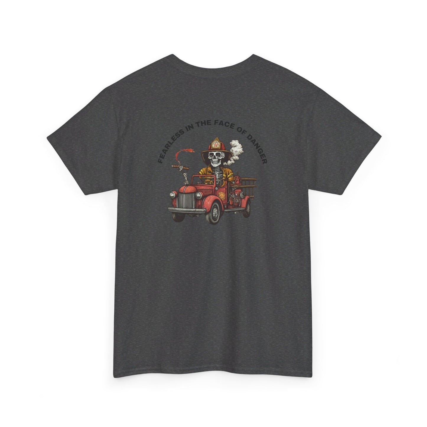 FEARLESS IN THE FACE OF DANGER TSHIRT